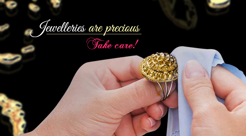 Jewelleries are precious…Take Care!